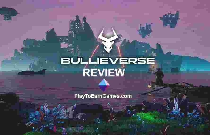 Evaluating Bullieverse: A Deep Dive into Earning While Gaming