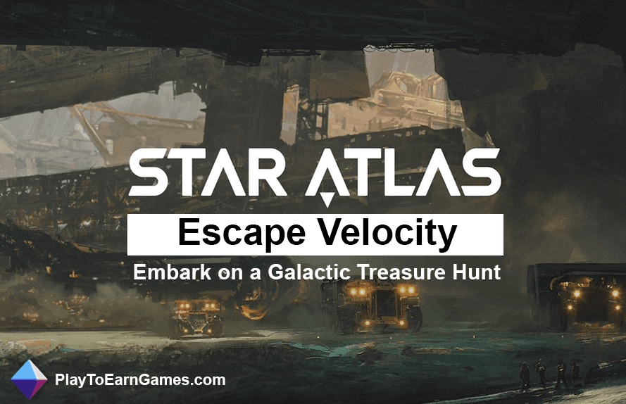 Star Atlas: Escape Velocity - Embarquez pour une chasse au trésor galactique