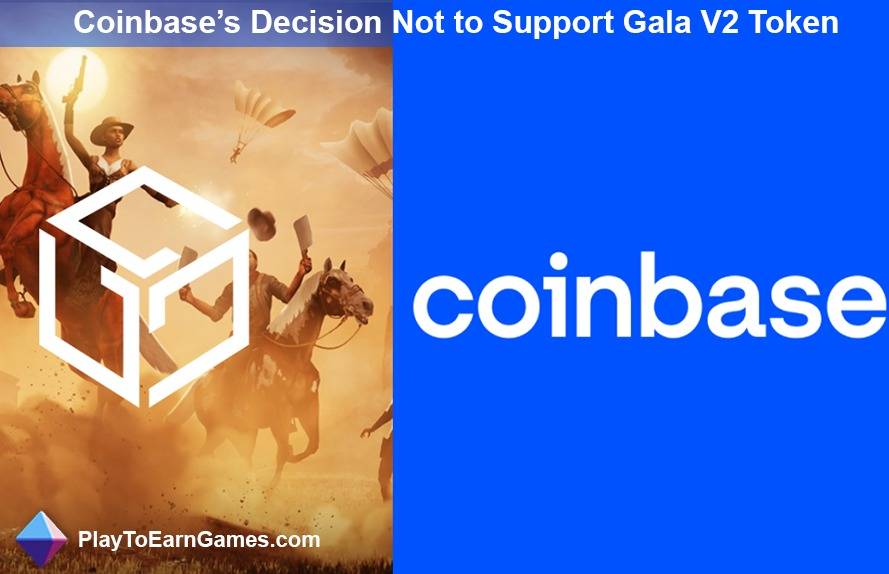 Pourquoi la décision de Coinbase de ne pas prendre en charge la mise à niveau du jeton Gala V2 est une grosse affaire pour les investisseurs en cryptographie