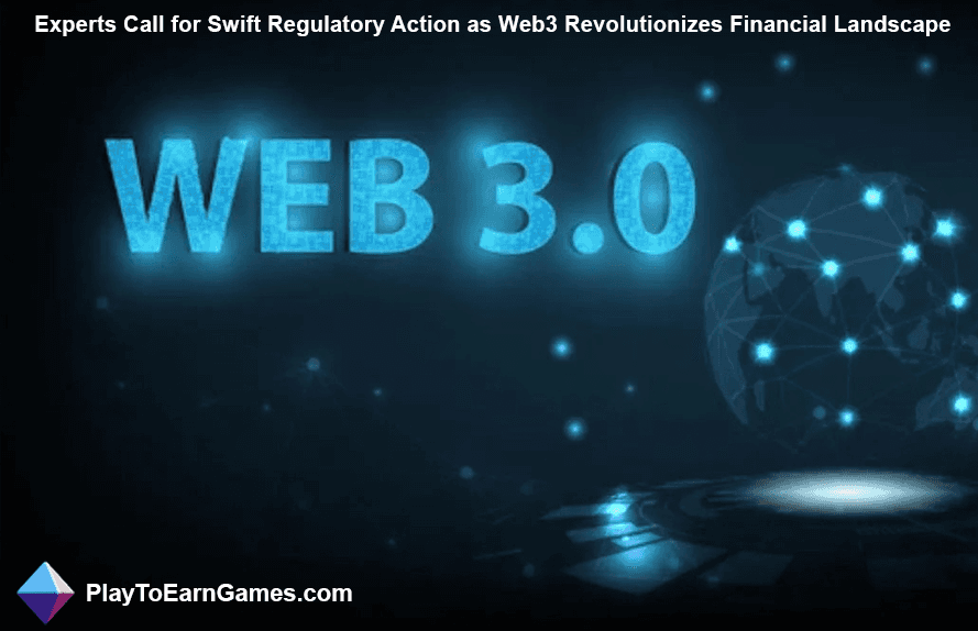 Les experts appellent à une action réglementaire alors que Web3 révolutionne la finance
