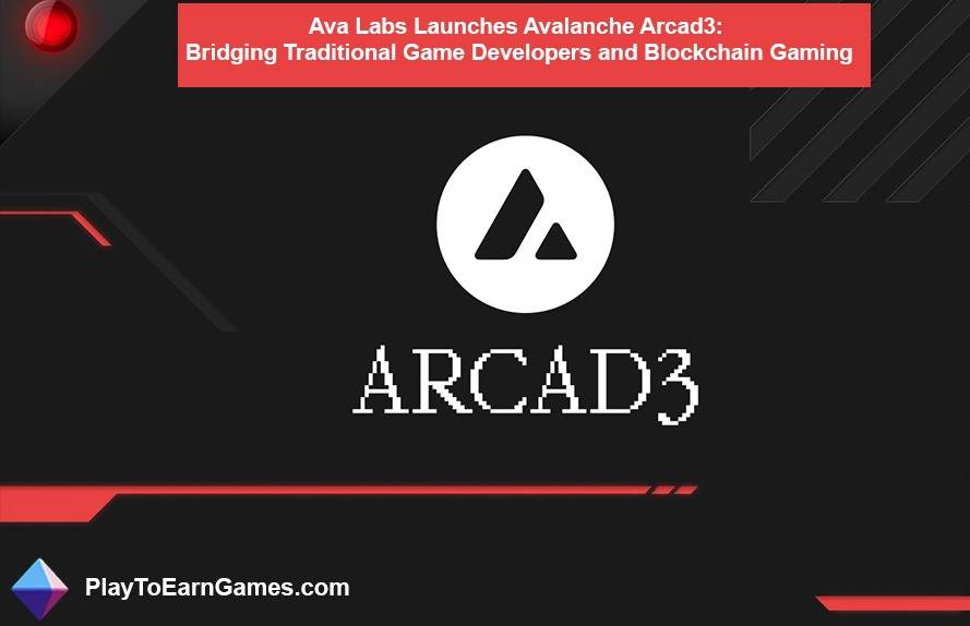 Avalanche Arcad3 : faire le pont entre les développeurs de jeux et Blockchain Jeu
