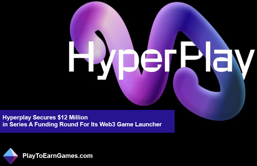 Hyperplay 12 millions de dollars pour le lanceur de jeux Web3