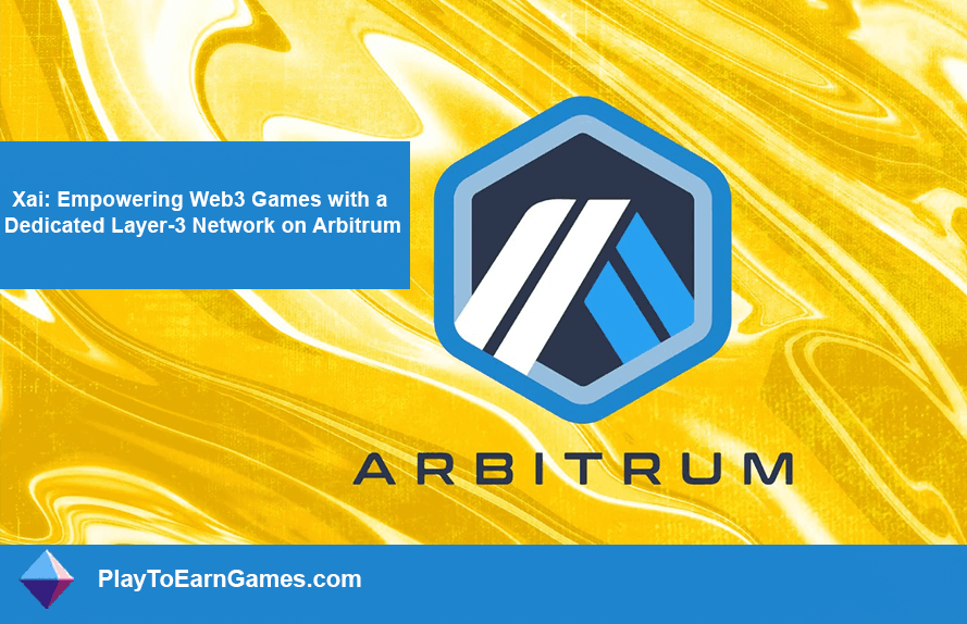 Xai : Web3 Gaming sur Arbitrum via un réseau Layer-3 dédié