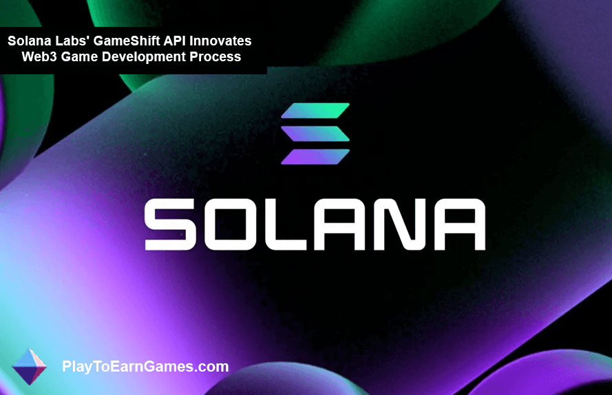 L&#39;API GameShift de Solana Labs transforme le développement de jeux Web3