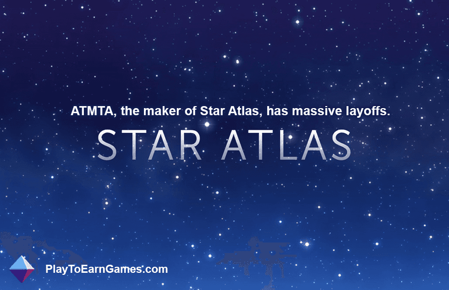 ATMTA, le développeur du jeu Star Atlas, a annoncé des licenciements massifs