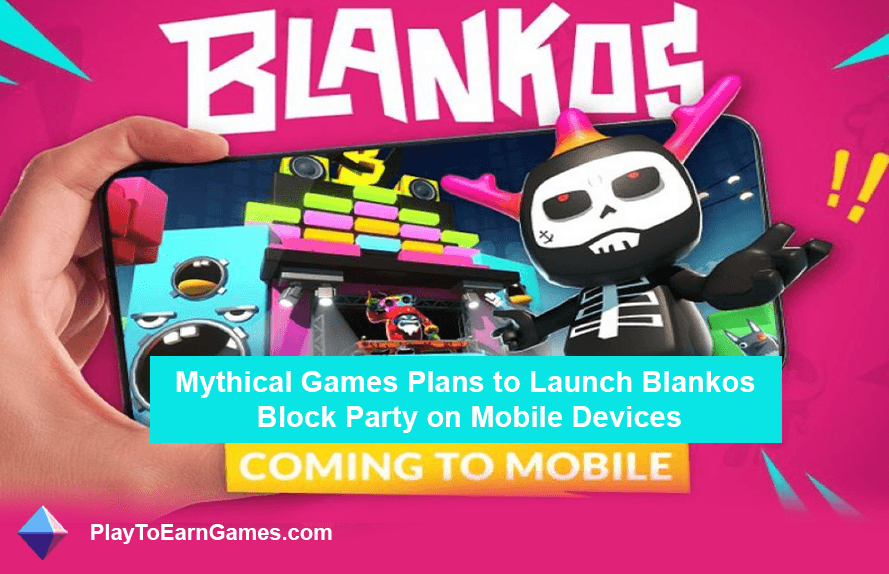 Blankos Block Party devient mobile : changement stratégique de Mythical Games et impact sur l&#39;industrie du jeu vidéo