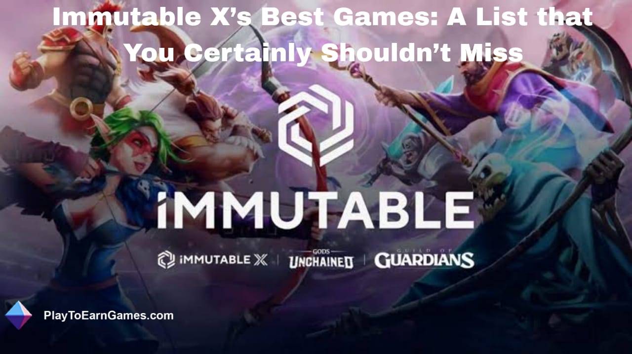 Immutable X : leurs meilleurs jeux Blockchain et leur impact sur l&#39;industrie du jeu vidéo