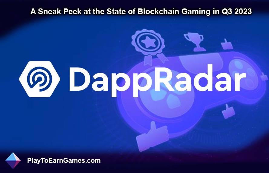 Troisième trimestre 2023 : tendances des jeux Blockchain, meilleurs jeux, NFT, financement et enthousiasme du métaverse – Rapport DappRadar