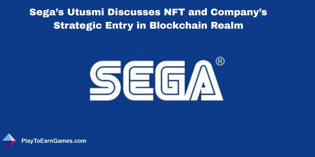 Plongée de Sega dans le jeu Blockchain, les NFT et l&#39;évolution de l&#39;industrie du jeu