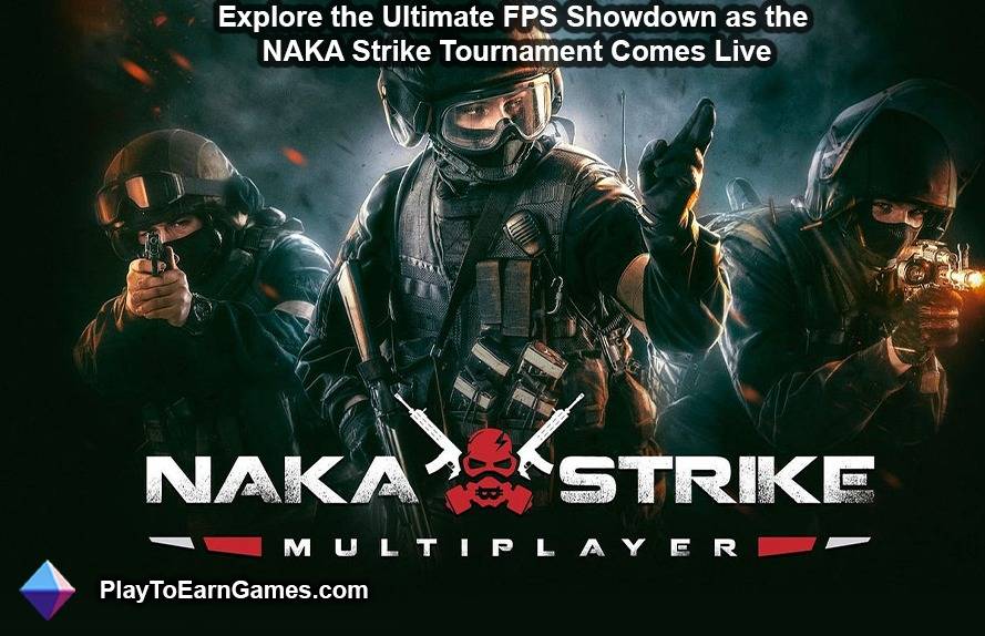 Explorez l&#39;ultime confrontation FPS alors que le tournoi NAKA #Strike arrive en direct