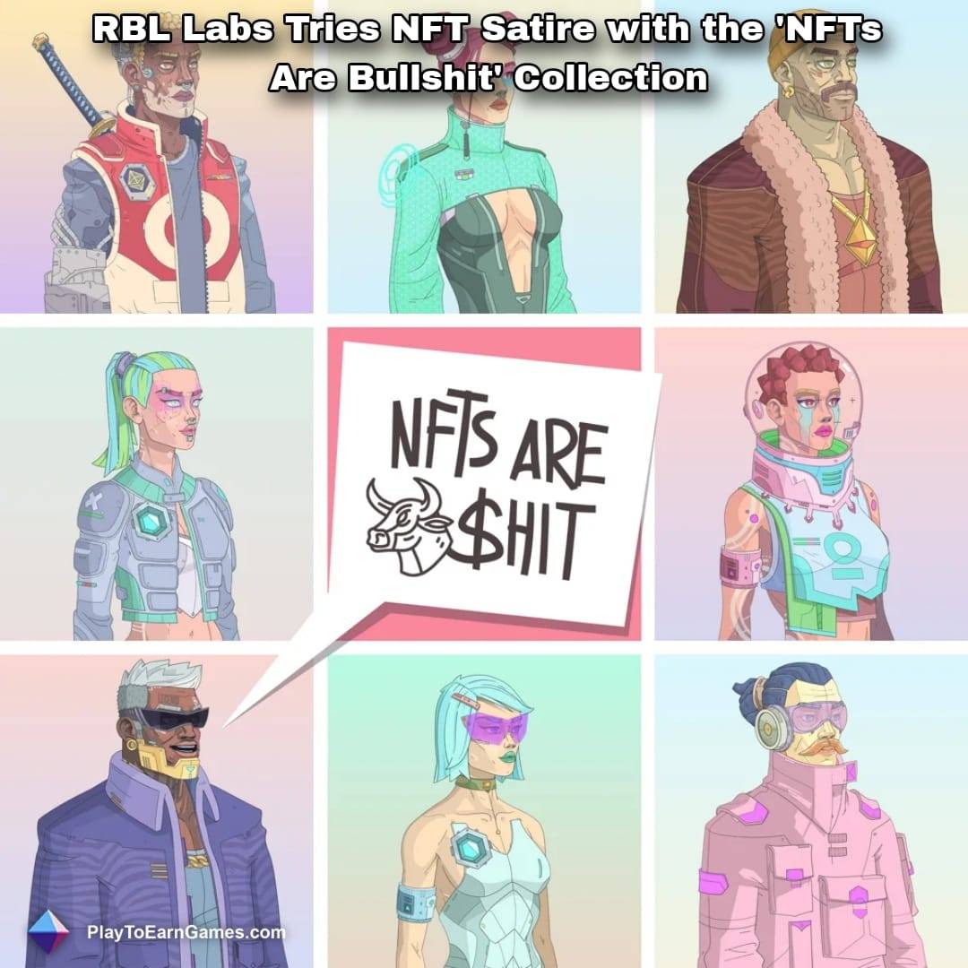 RBL Labs essaie NFT Satire avec la collection « NFTs Are Bullshit »